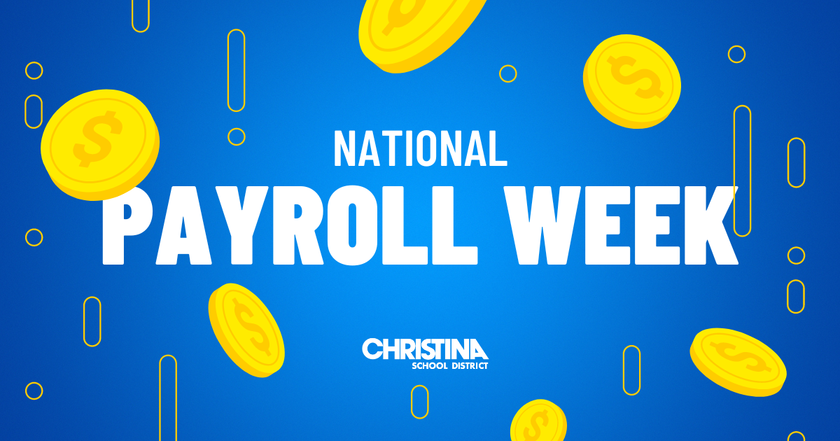 A blue background with white text and gold coins - National Payroll Week - Christina School District